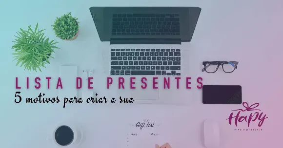 Imagem destaque do post 5 motivos para você criar uma lista de presentes  online